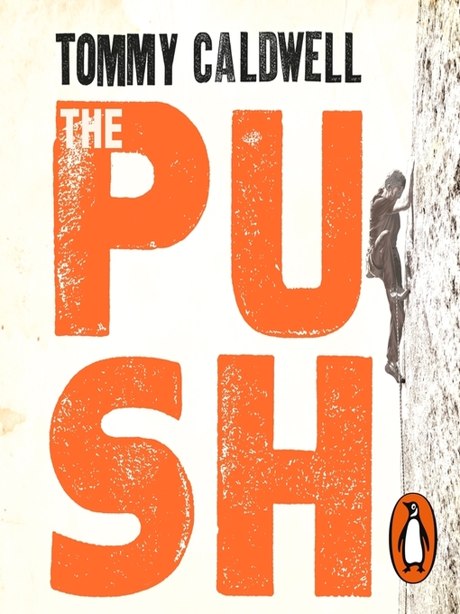 Title details for The Push by Tommy Caldwell - Wait list